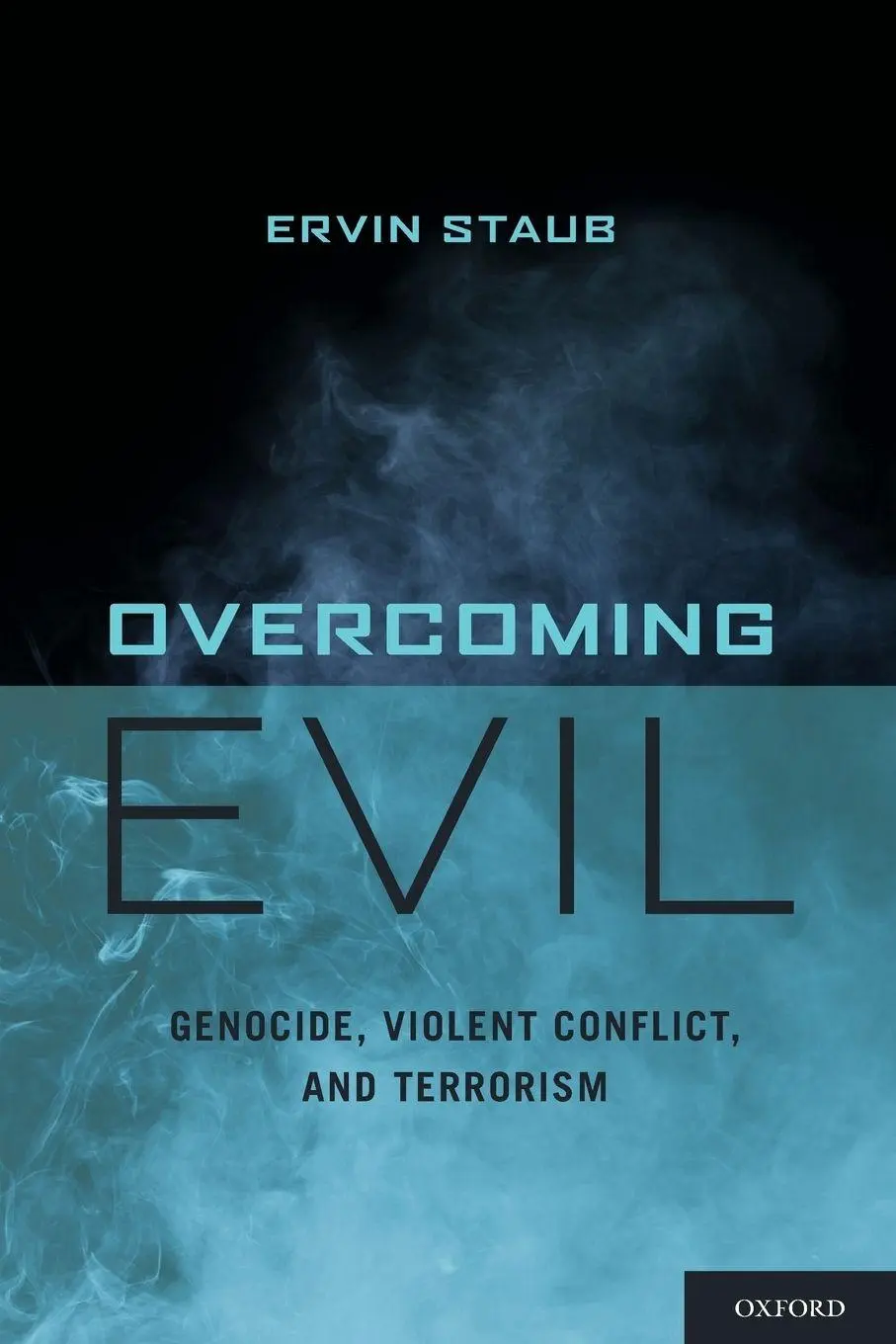 Cover: 9780199775248 | Overcoming Evil | Genocide, Violent Conflict, and Terrorism | Staub