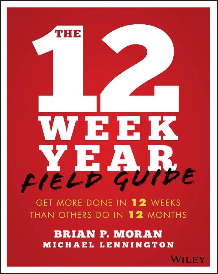 Cover: 9781119475248 | The 12 Week Year Field Guide | Brian P Moran (u. a.) | Taschenbuch