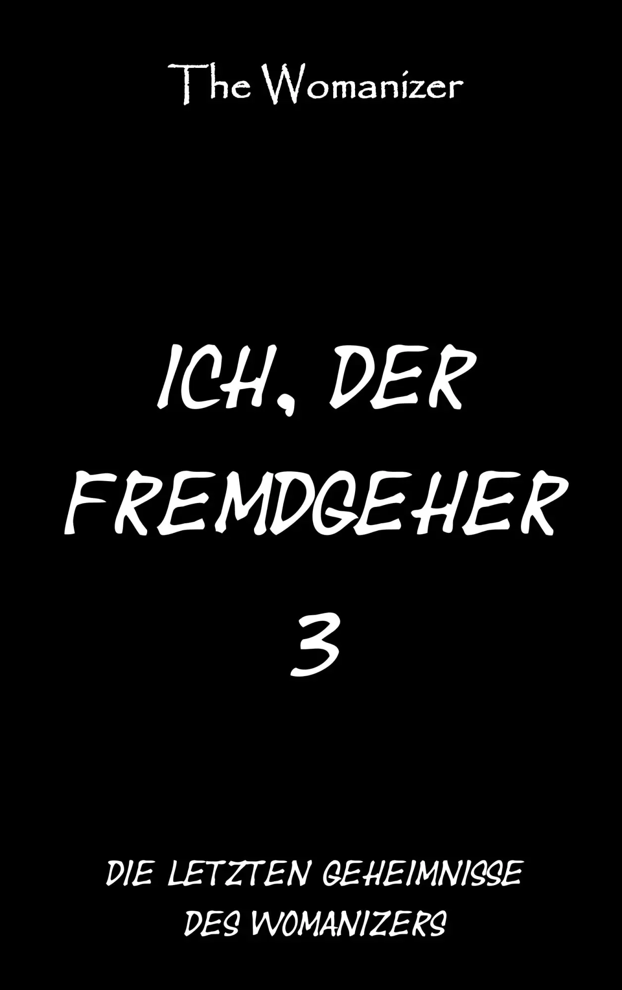 Cover: 9783746015248 | Ich, der Fremdgeher 3 | Die letzten Geheimnisse des Womanizers | Buch