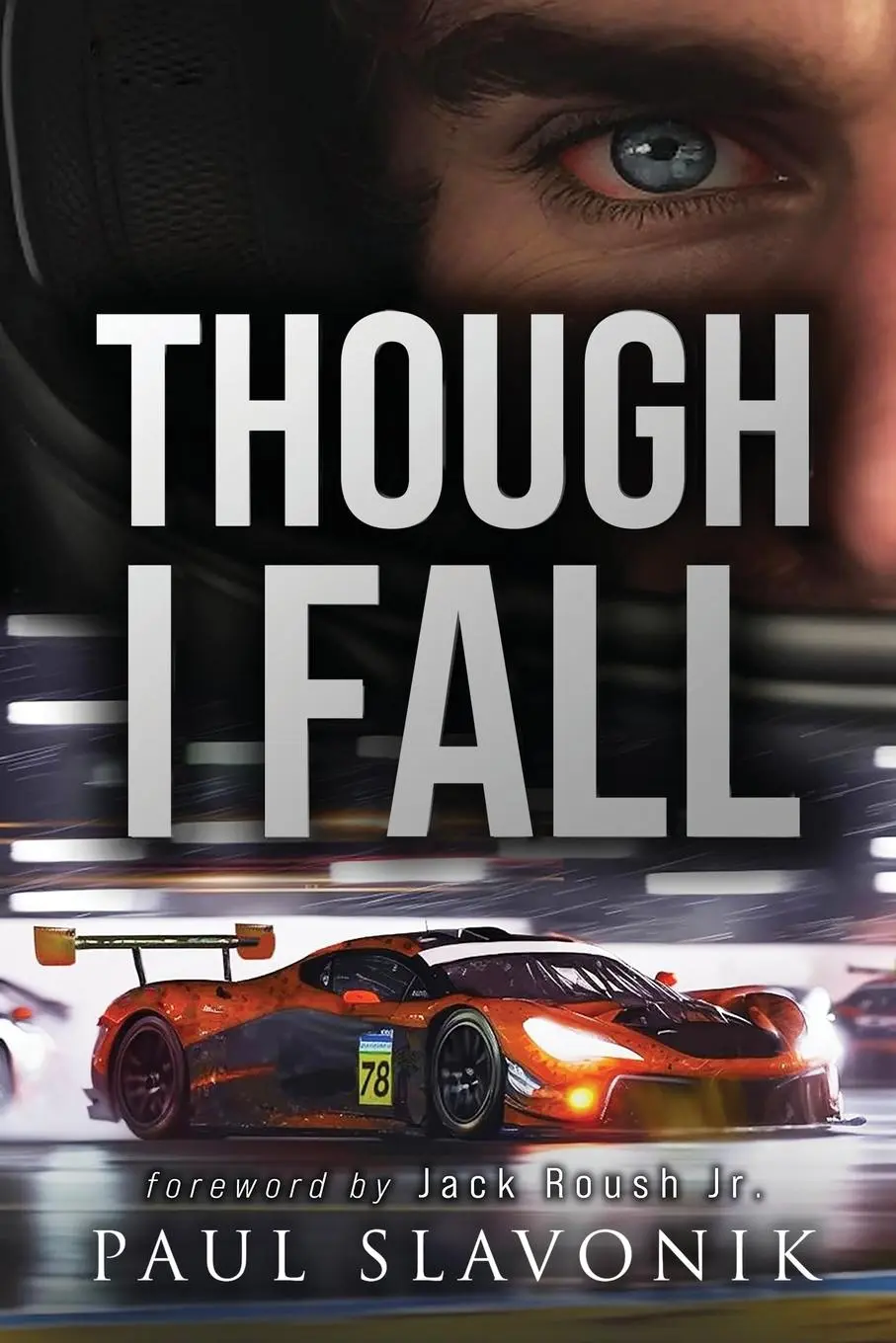 Cover: 9781733025348 | Though I Fall | A Motorsport Story | Paul Slavonik | Taschenbuch