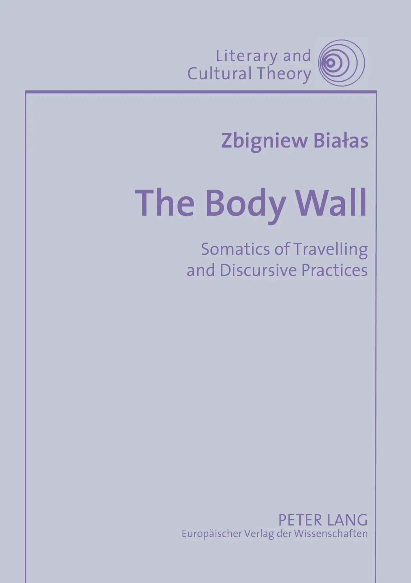 The Body Wall: Somatics of Travelling and Discursive Practices (Literary and Cultural Theory)