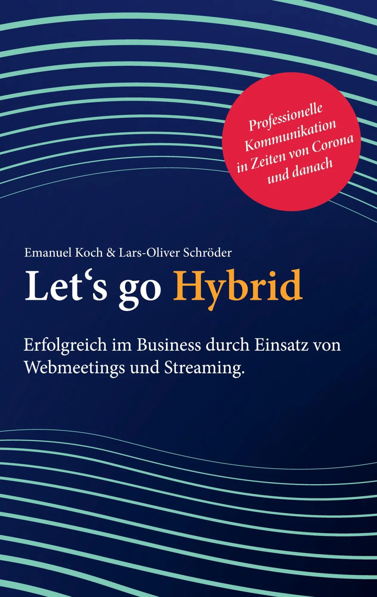 Cover: 9783756215348 | Let's go Hybrid | Emanuel Koch (u. a.) | Taschenbuch | 116 S. | 2022