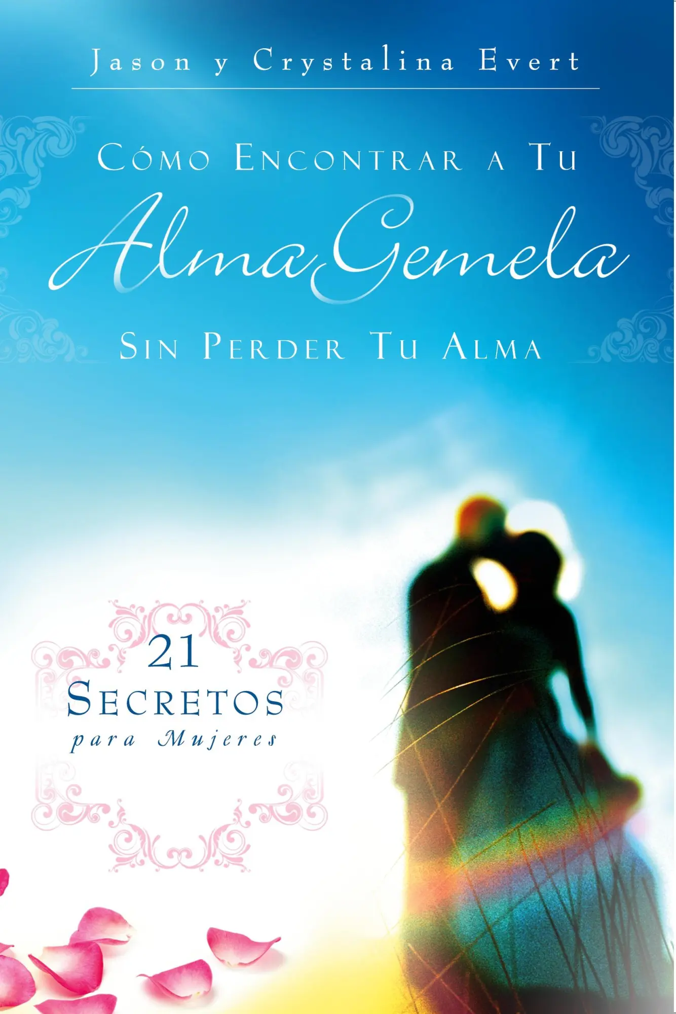 Cover: 9780991375448 | COMO ENCONTRAR A TU ALMA GEMELA SIN PERDER TU ALMA | Evert (u. a.)