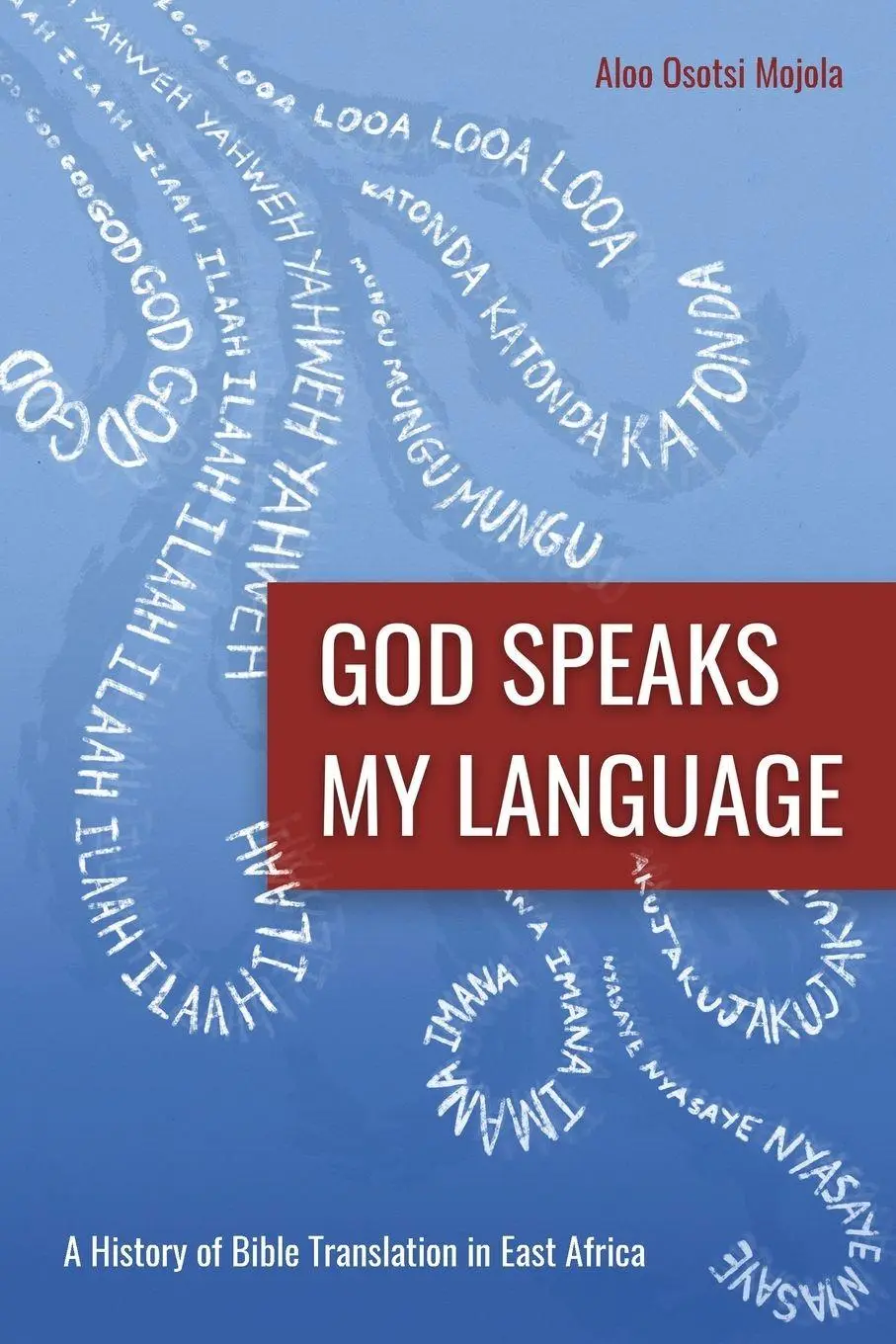 Cover: 9781783685448 | God Speaks My Language | A History of Bible Translation in East Africa