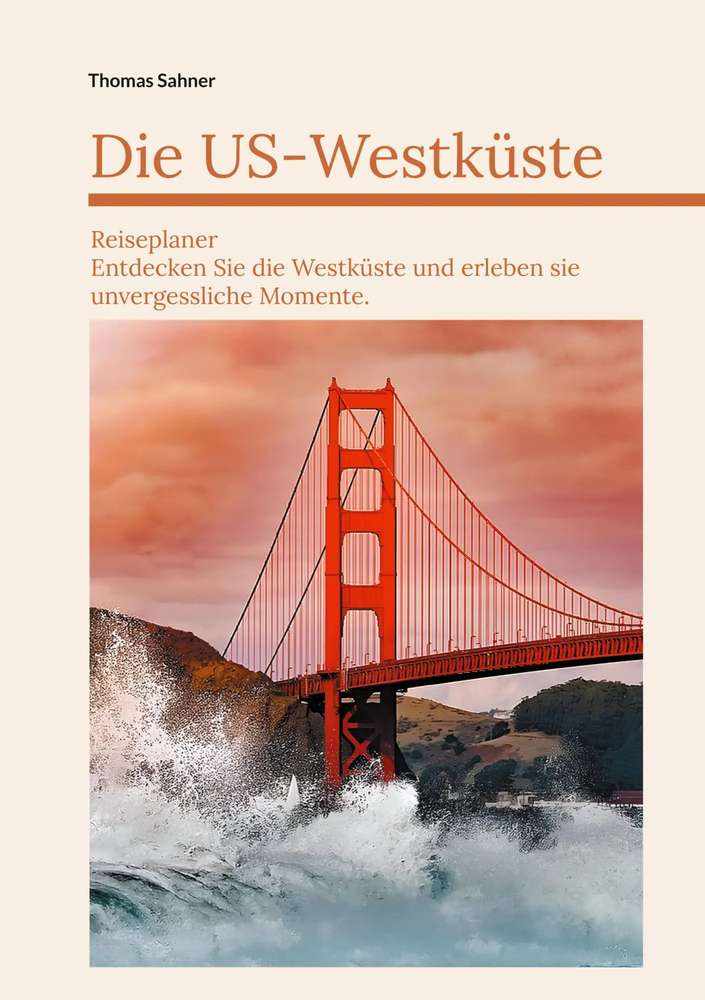 Cover: 9783757815448 | Die US Westküste | Ein Reiseführer | Thomas Sahner | Taschenbuch