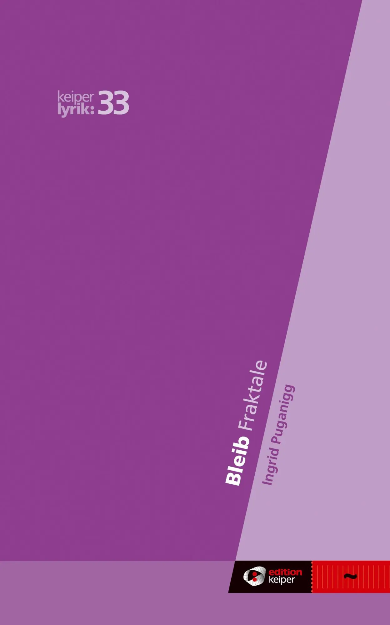 Cover: 9783903575448 | Bleib | keiper lyrik 33 | Ingrid Puganigg | Taschenbuch | keiper lyrik