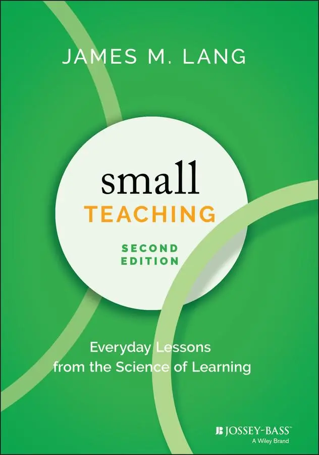 Cover: 9781119755548 | Small Teaching | Everyday Lessons from the Science of Learning | Lang Cover: 9781119755548 | Small Teaching | Everyday Lessons from the Science of Learning | Lang