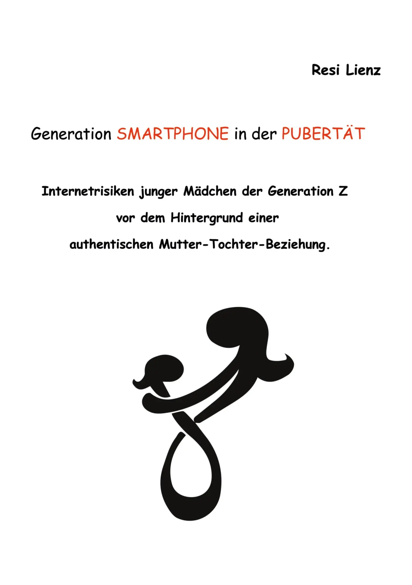 Cover: 9783754385548 | Generation Smartphone in der Pubertät | Resi Lienz | Taschenbuch