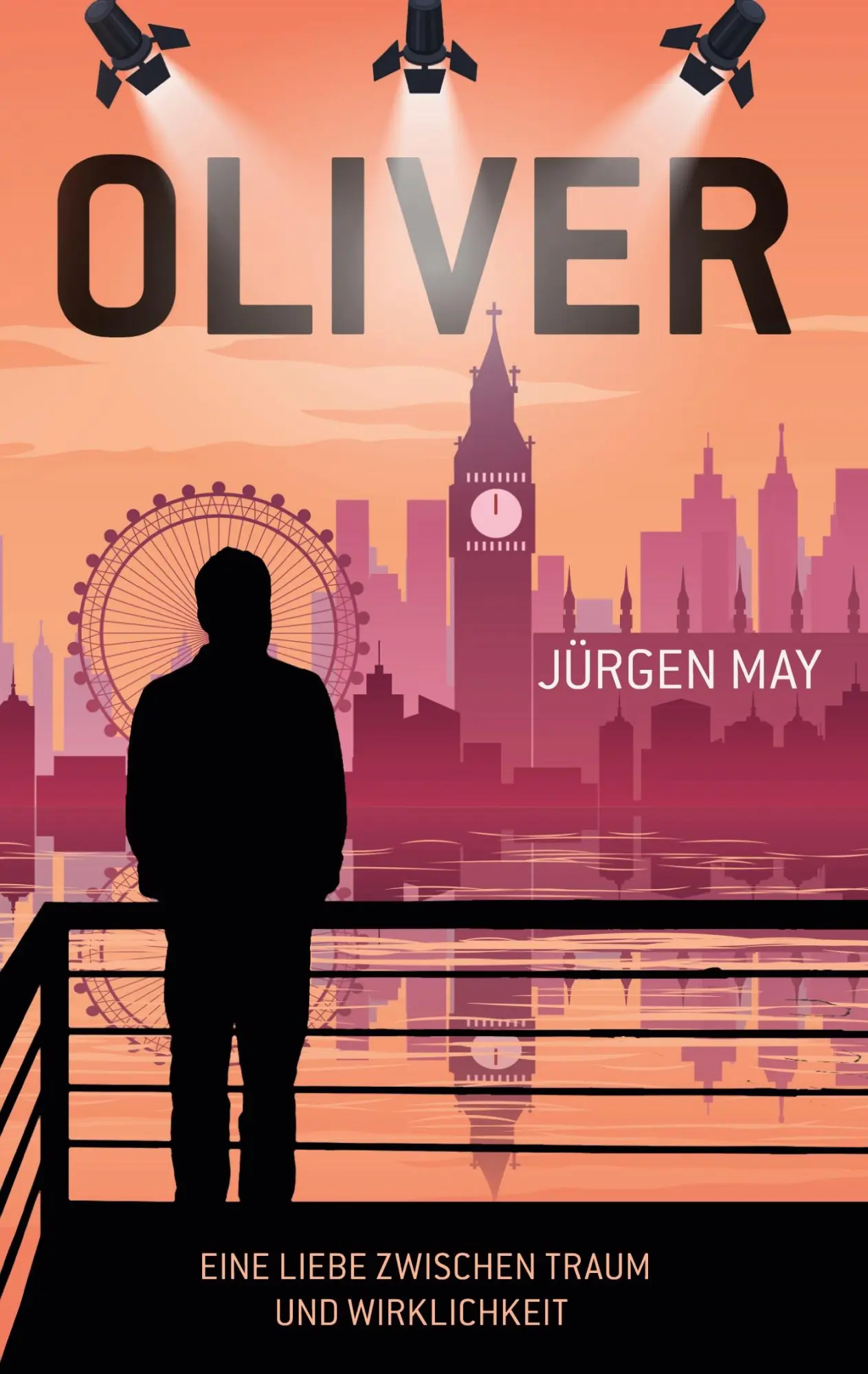 Cover: 9783734715648 | Oliver | Eine Liebe zwischen Traum und Wirklichkeit | Jürgen May