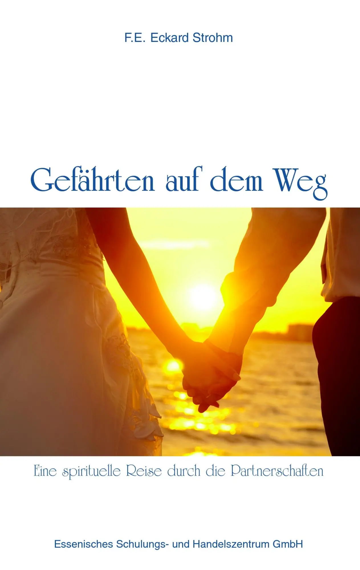 Cover: 9783981085648 | Gefährten auf dem Weg | F. E. Eckard Strohm | Taschenbuch | 156 S.