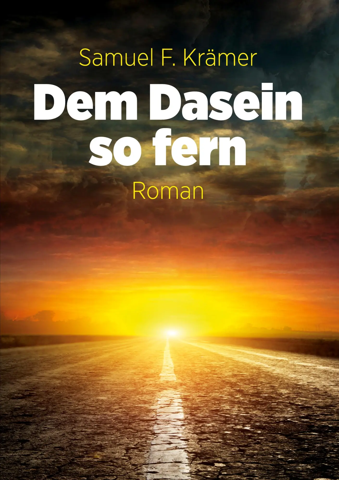 Cover: 9783384175748 | Dem Dasein so fern | Dem Ende so nah | Samuel F. Krämer | Taschenbuch