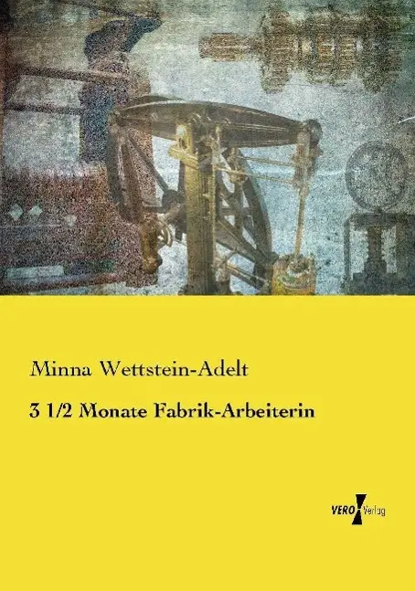 Cover: 9783737225748 | 3 1/2 Monate Fabrik-Arbeiterin | Minna Wettstein-Adelt | Taschenbuch