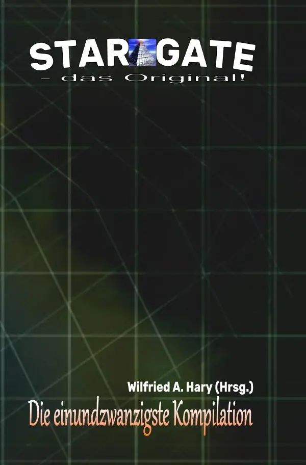 Cover: 9783757575748 | STAR GATE - das Original: Die 21. Kompilation | Wilfried A. Hary