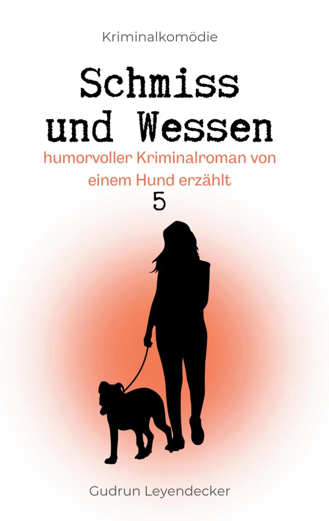 Cover: 9783695715848 | Schmiss und Wessen | Ein humorvoller Krimi von einem Hund erzählt 5