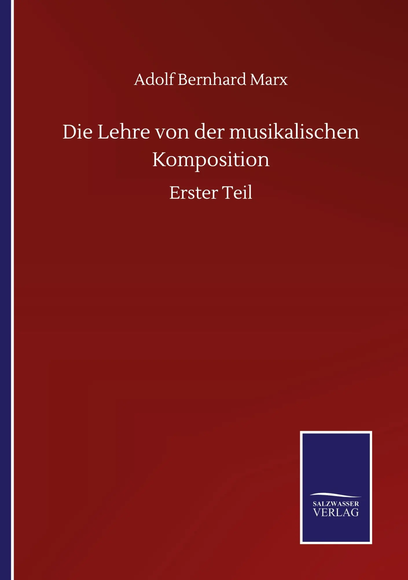 Cover: 9783752515848 | Die Lehre von der musikalischen Komposition | Erster Teil | Marx