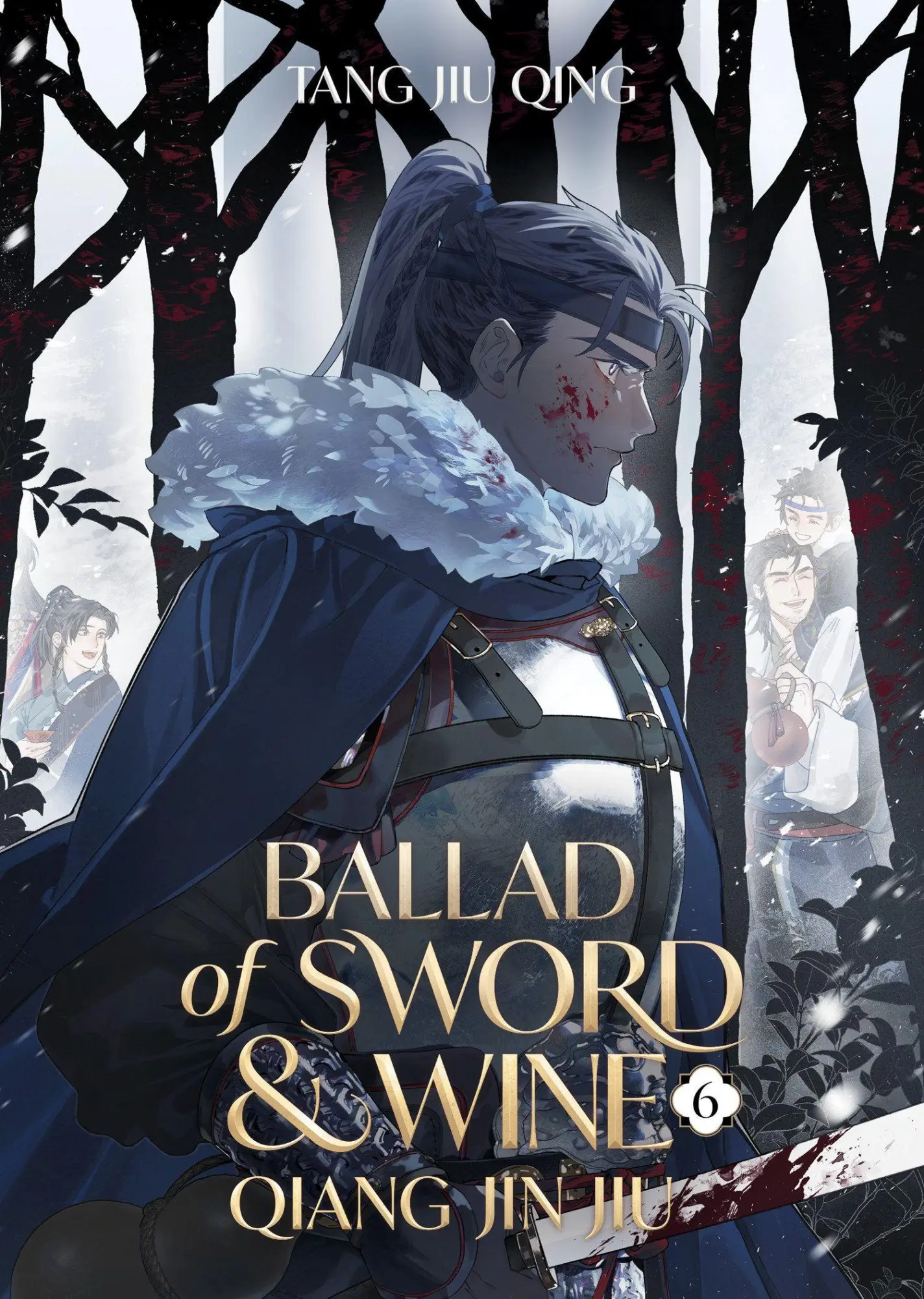 Cover: 9798891605848 | Ballad of Sword and Wine: Qiang Jin Jiu (Novel) Vol. 6 | Tang Jiu Qing