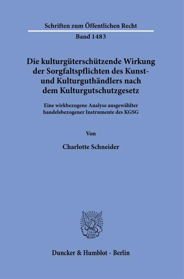 Cover: 9783428185948 | Die kulturgüterschützende Wirkung der Sorgfaltspflichten des Kunst-...