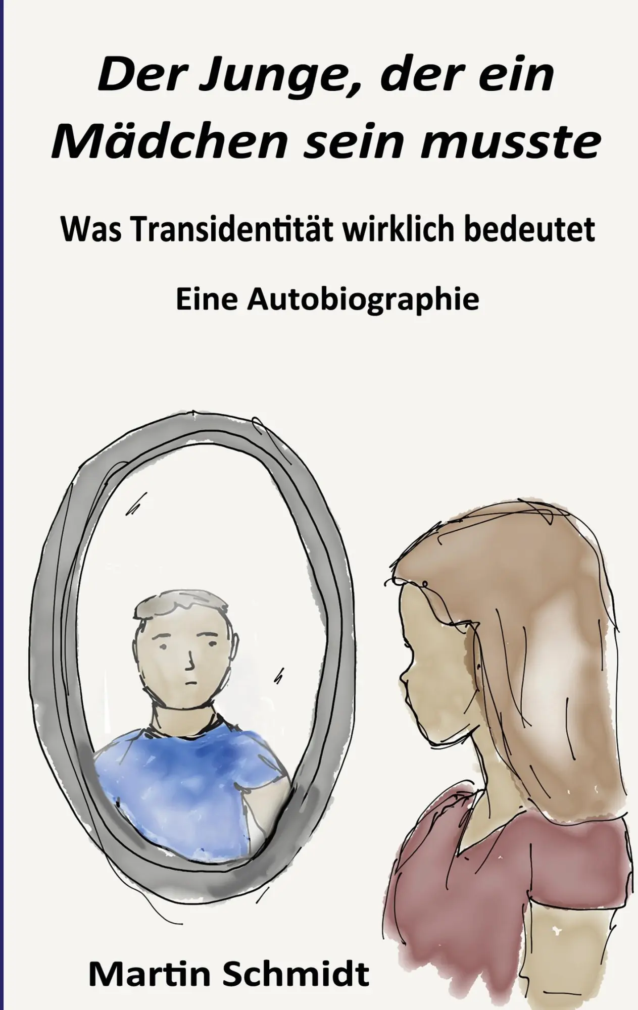 Cover: 9783759775948 | Der Junge, der ein Mädchen sein musste | Martin Schmidt | Taschenbuch