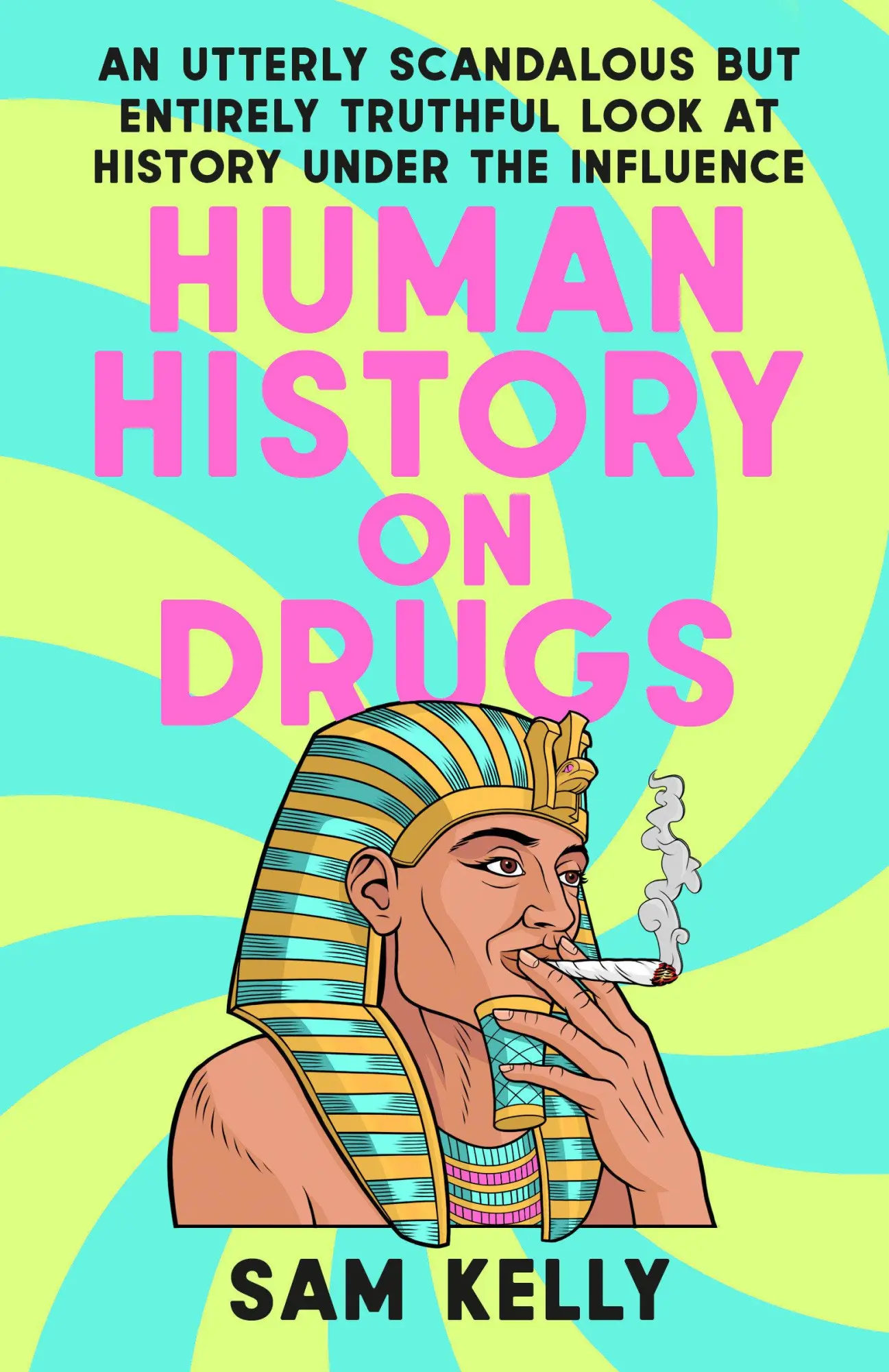 Cover: 9780593476048 | Human History on Drugs | Sam Kelly | Taschenbuch | Englisch | 2025