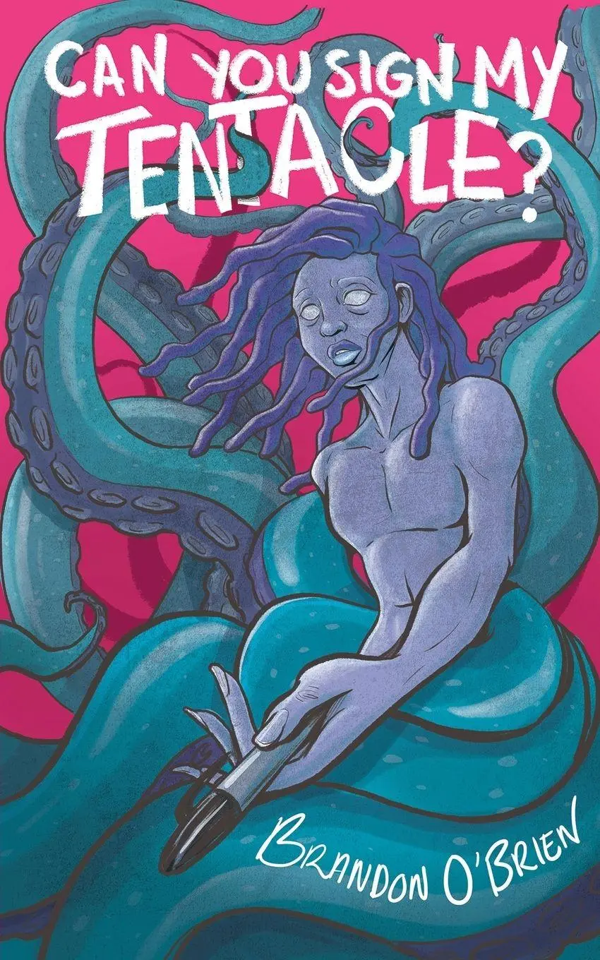 Cover: 9781953736048 | Can You Sign My Tentacle? | Poems | Brandon O'Brien | Taschenbuch