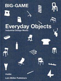 Cover: 9783037786048 | BIG-GAME - Everyday Objects | Industrial Design Works | BIG-GAME