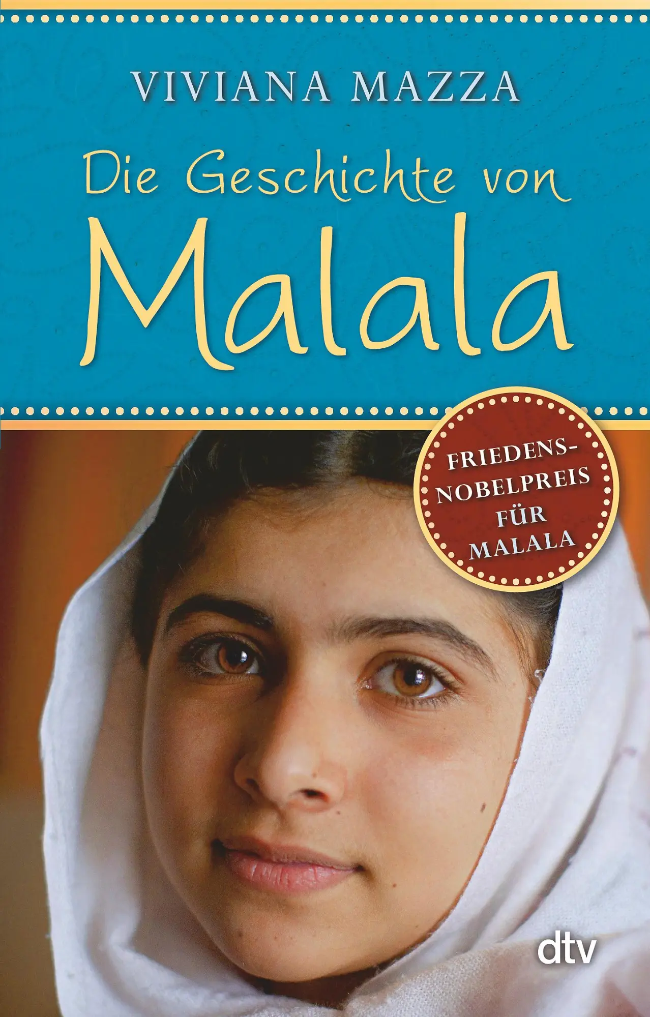 Cover: 9783423716048 | Die Geschichte von Malala | Viviana Mazza | Taschenbuch | dtv- Junior Cover: 9783423716048 | Die Geschichte von Malala | Viviana Mazza | Taschenbuch | dtv- Junior