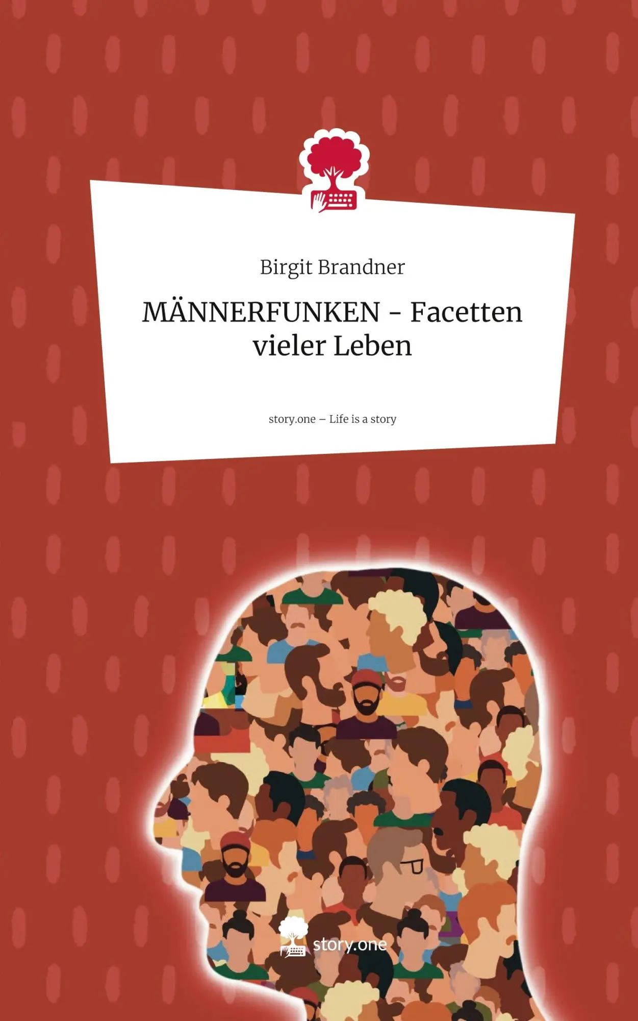 Cover: 9783711806048 | MÄNNERFUNKEN - Facetten vieler Leben. Life is a Story - story.one