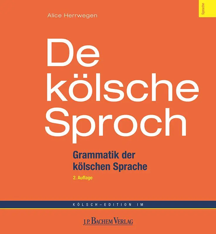 Cover: 9783761616048 | De kölsche Sproch | Alice Herrwegen | Taschenbuch | 316 S. | Deutsch