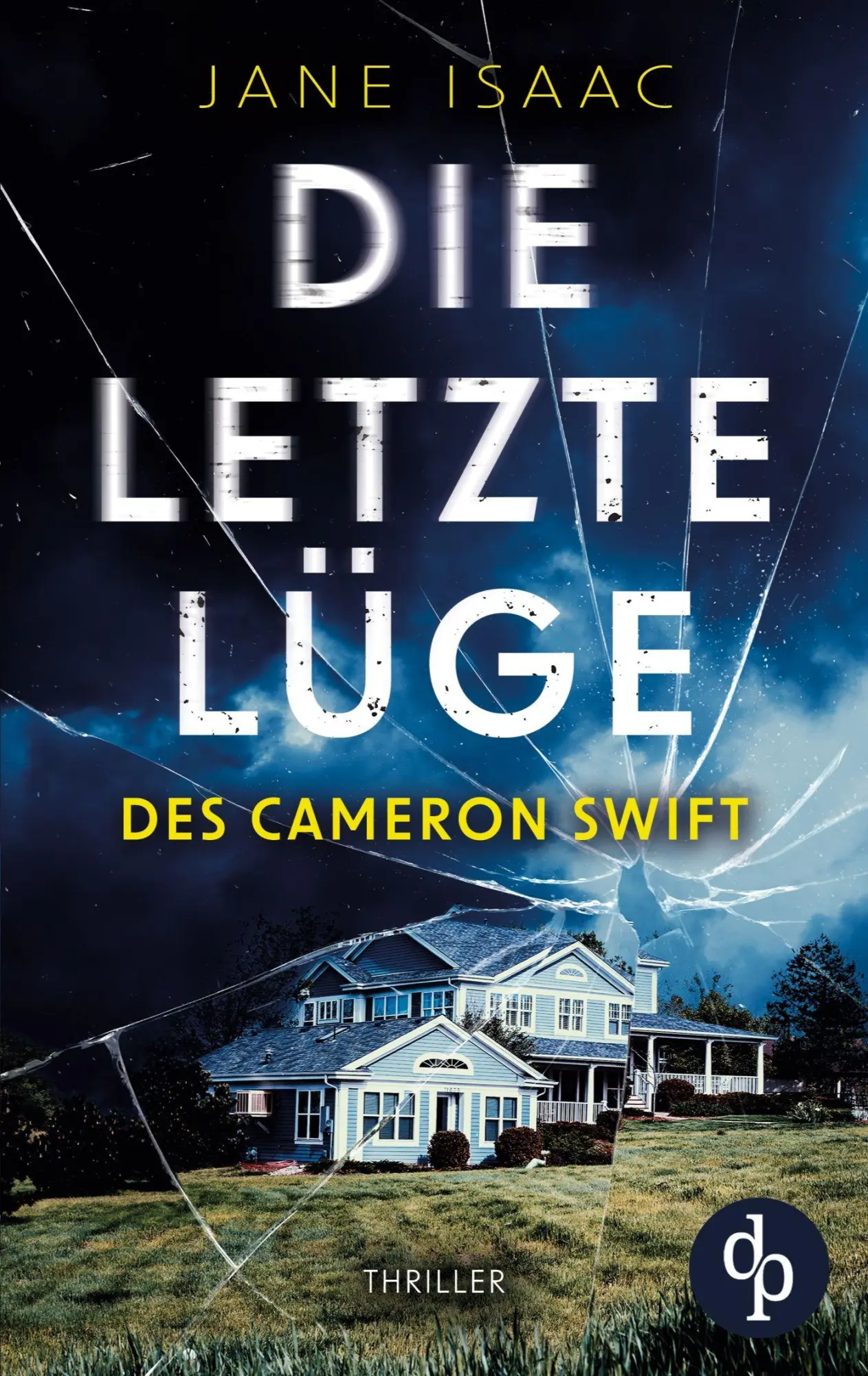 Cover: 9783986376048 | Die letzte Lüge des Cameron Swift | Jane Isaac | Taschenbuch | 380 S. Cover: 9783986376048 | Die letzte Lüge des Cameron Swift | Jane Isaac | Taschenbuch | 380 S.