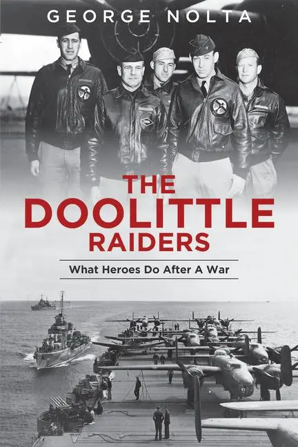 Cover: 9780764356148 | The Doolittle Raiders | What Heroes Do After a War | George A Nolta
