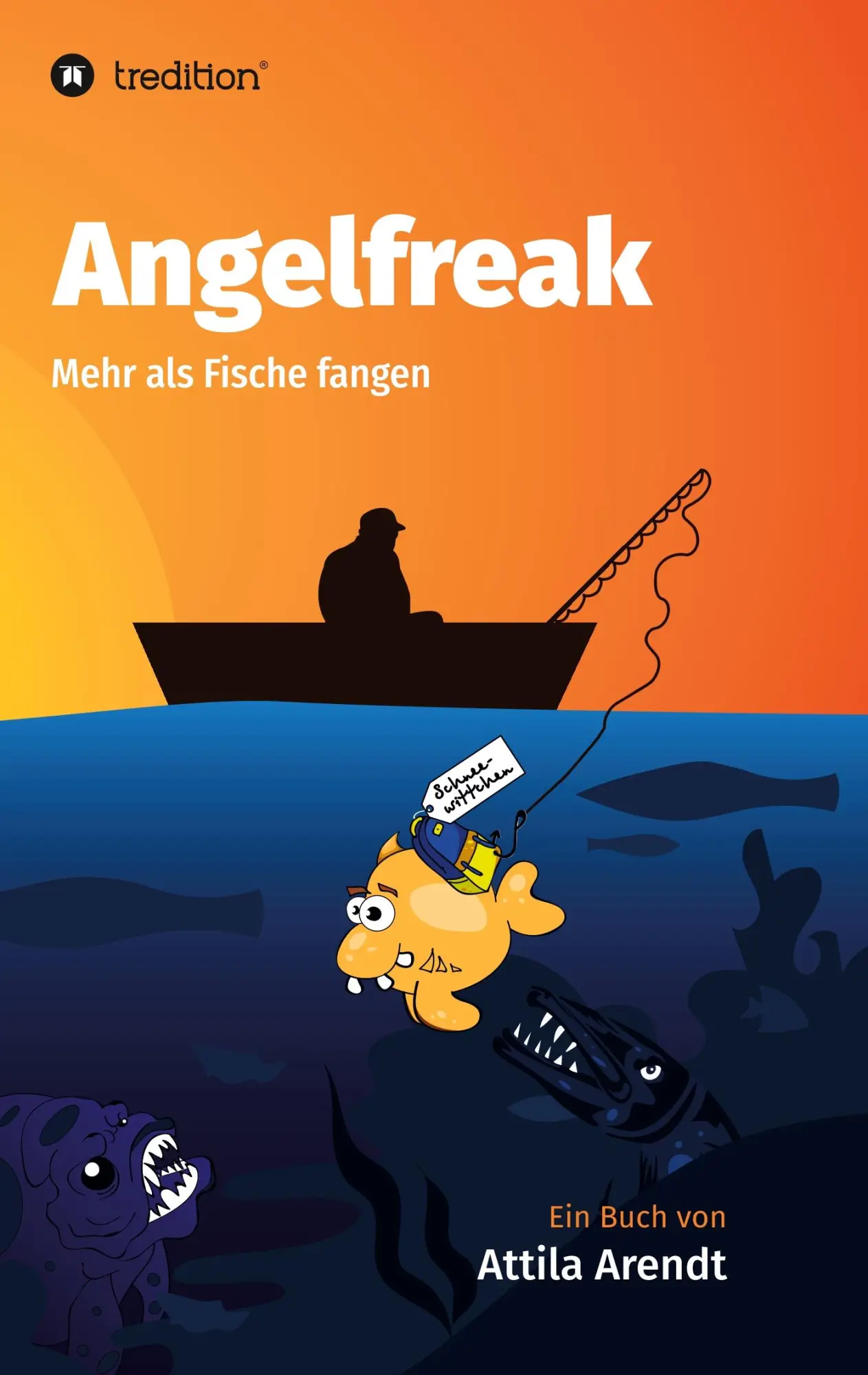 Cover: 9783734596148 | Angelfreak | Mehr als Fische fangen | Attila Arendt | Taschenbuch