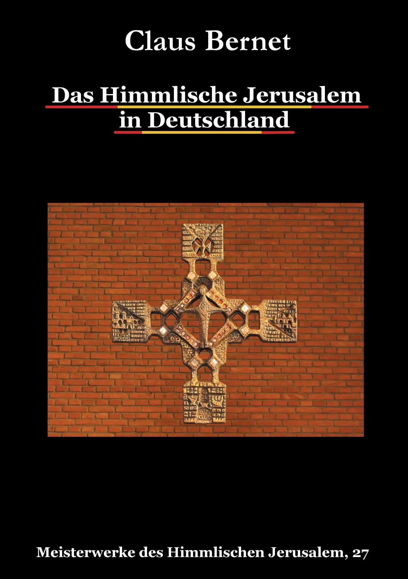Cover: 9783734736148 | Das Himmlische Jerusalem in Deutschland | Claus Bernet | Taschenbuch