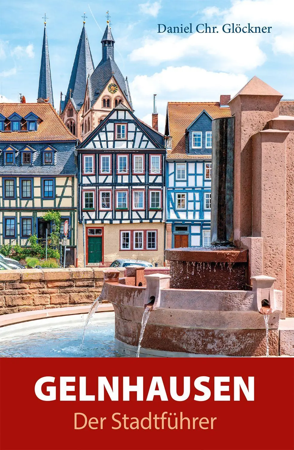 Cover: 9783790006148 | Gelnhausen - Der Stadtführer | Daniel Chr. Glöckner | Taschenbuch