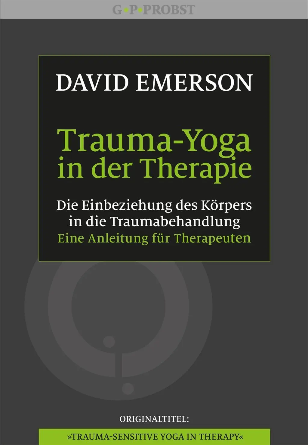 Cover: 9783944476148 | Trauma-Yoga in der Therapie | David Emerson | Taschenbuch | 205 S.