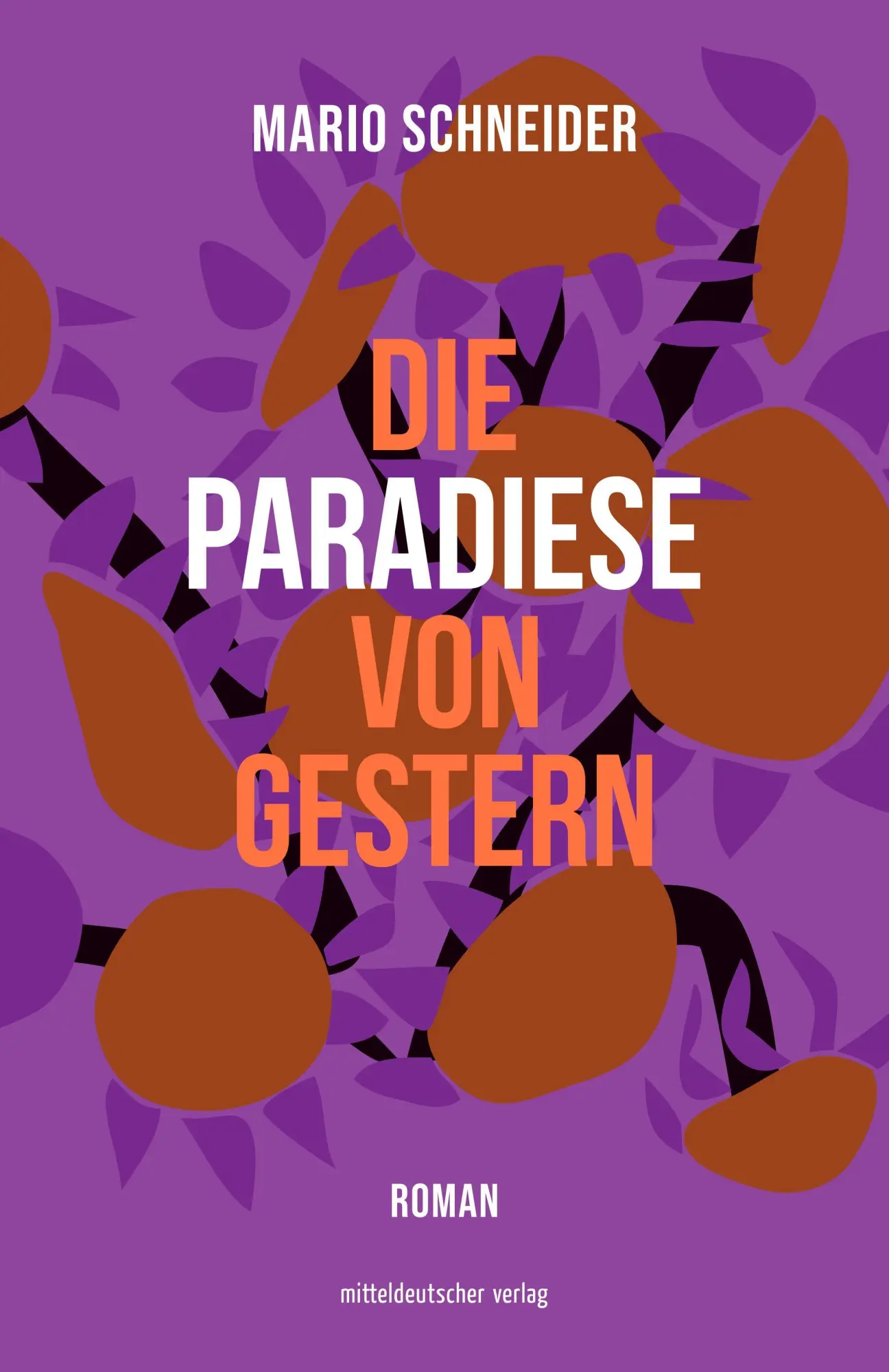 Cover: 9783963116148 | Die Paradiese von gestern | Roman | Mario Schneider | Buch | 560 S.