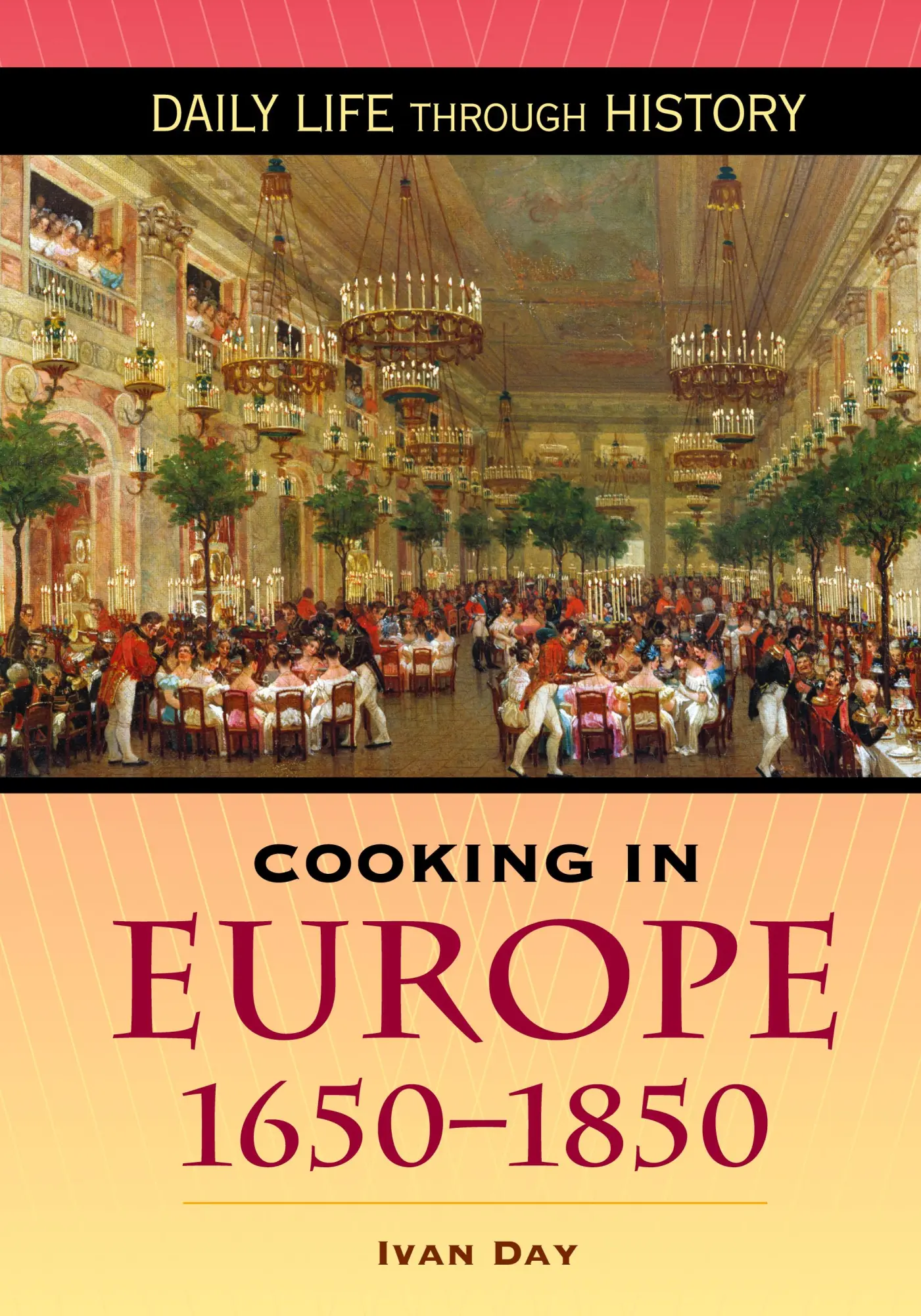 Cover: 9780313346248 | Cooking in Europe, 1650-1850 | Ivan Day | Buch | Englisch | 2008
