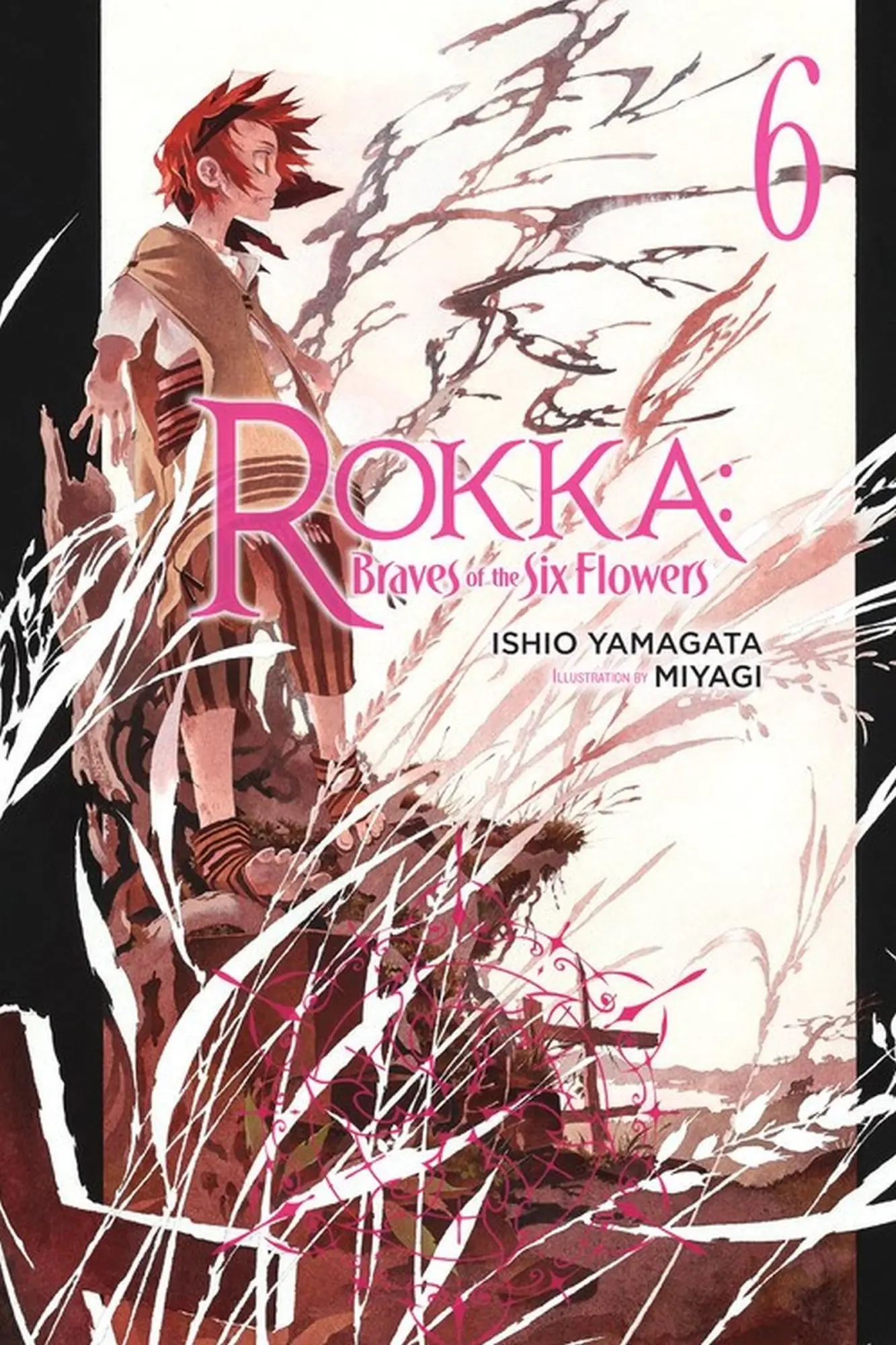 Cover: 9780316556248 | Rokka: Braves of the Six Flowers, Vol. 6 (Novel) | Ishio Yamagata