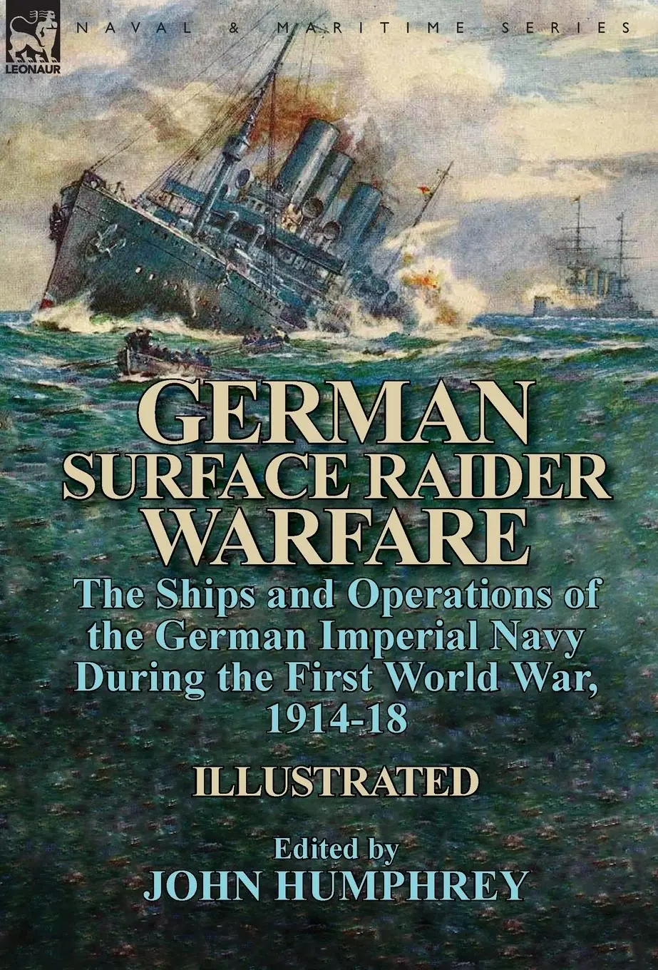 Cover: 9781782826248 | German Surface Raider Warfare | John Humphrey | Buch | Gebunden | 2017