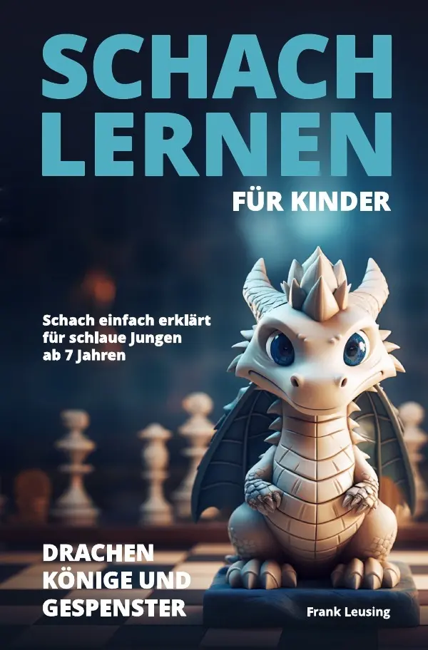 Cover: 9783758416248 | Schach lernen für Kinder - Drachen, Könige und Gespenster | Leusing