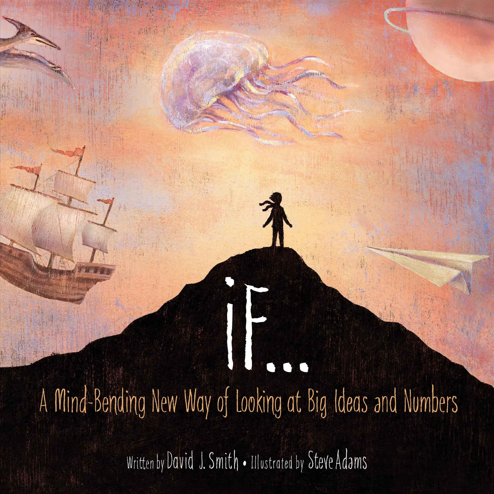 Cover: 9781894786348 | If... | A Mind-Bending New Way of Looking at Big Ideas and Numbers