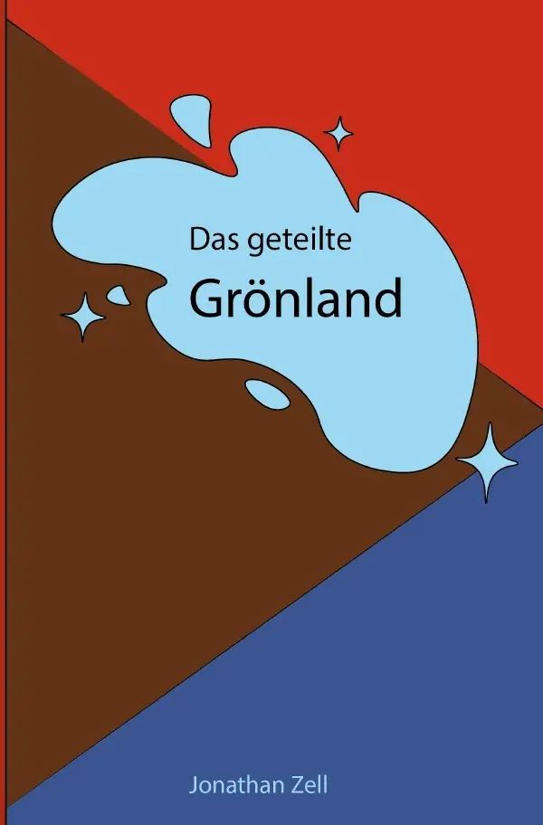 Cover: 9783565116348 | Das geteilte Grönland | Ein politischer Roman der etwas anderen Art.DE