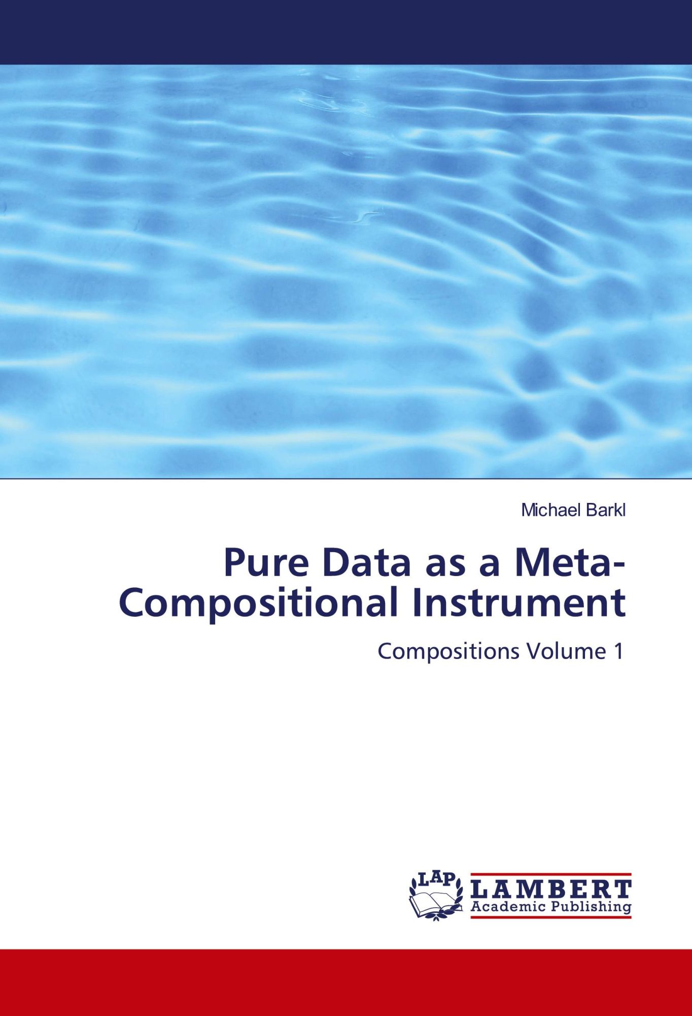 Cover: 9783659886348 | Pure Data as a Meta-Compositional Instrument | Compositions Volume 1