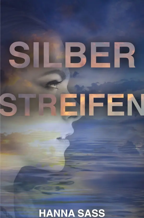 Cover: 9783750246348 | Silberstreifen | Erwachen aus der Dunkelheit | Hanna Sass | Buch