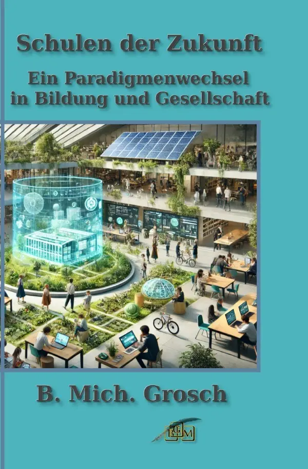 Cover: 9783819026348 | Schulen der Zukunft | Bernd Michael Grosch | Taschenbuch | 168 S.