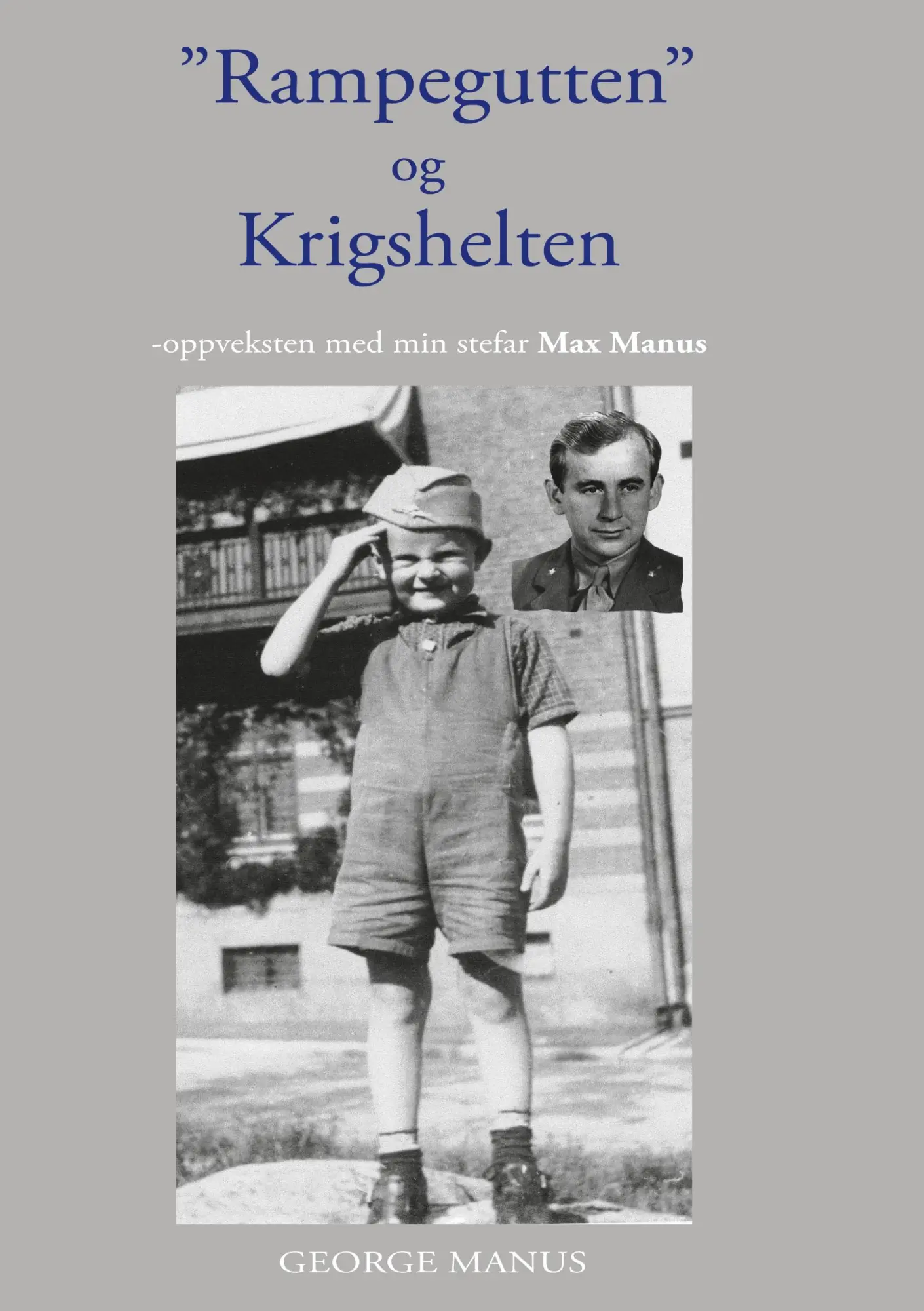 Cover: 9788743056348 | "Rampegutten" og Krigshelten | -oppveksten med min stefar Max Manus