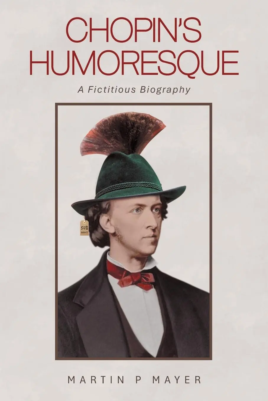 Cover: 9798369446348 | Chopin's Humoresque | A Fictitious Biography | Martin P Mayer | Buch