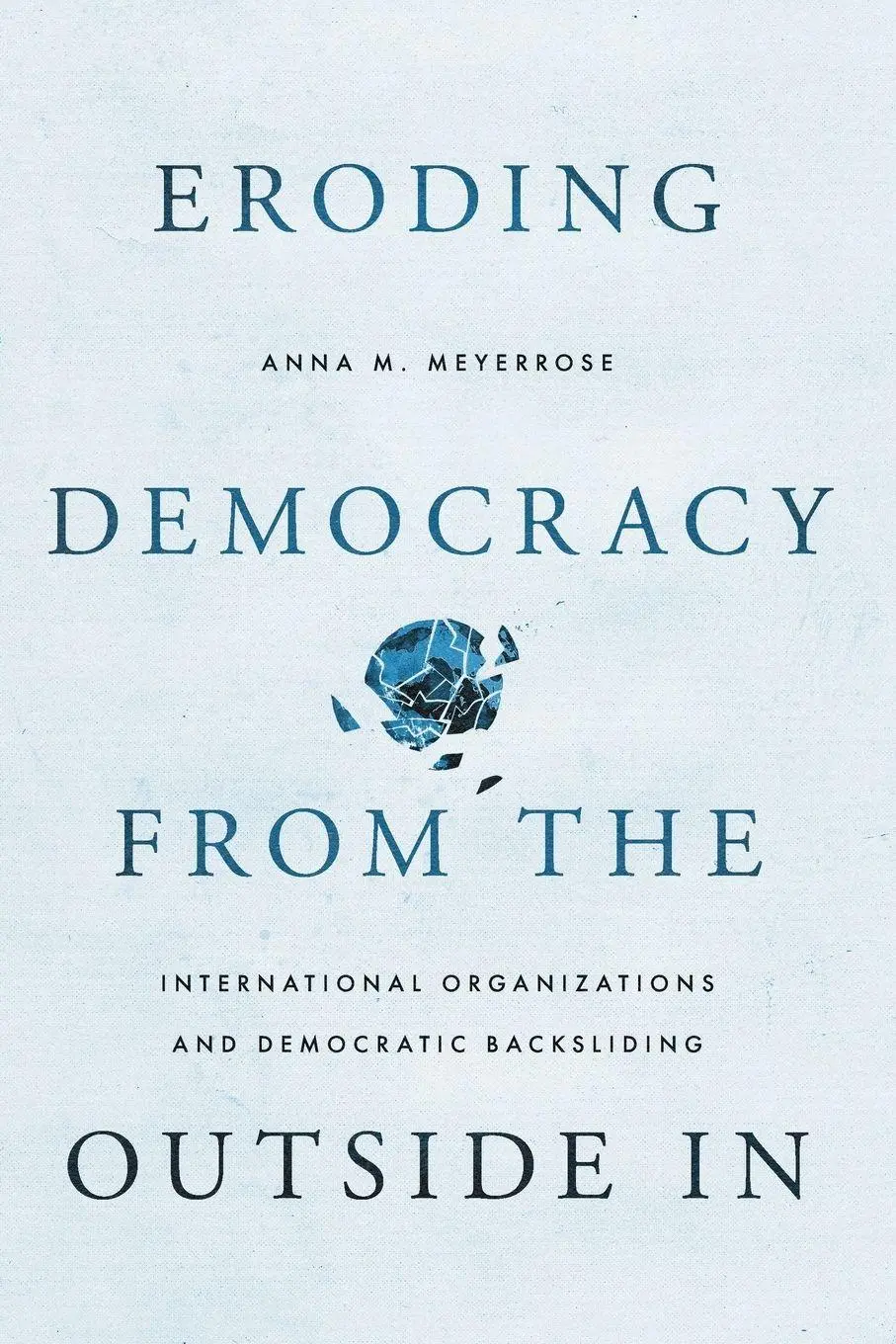 Cover: 9780197816448 | Eroding Democracy from the Outside in | Anna M Meyerrose | Taschenbuch