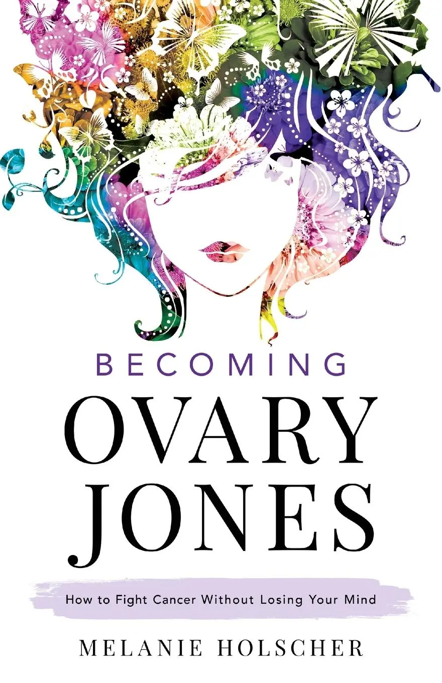 Cover: 9781544516448 | Becoming Ovary Jones | How to Fight Cancer Without Losing Your Mind