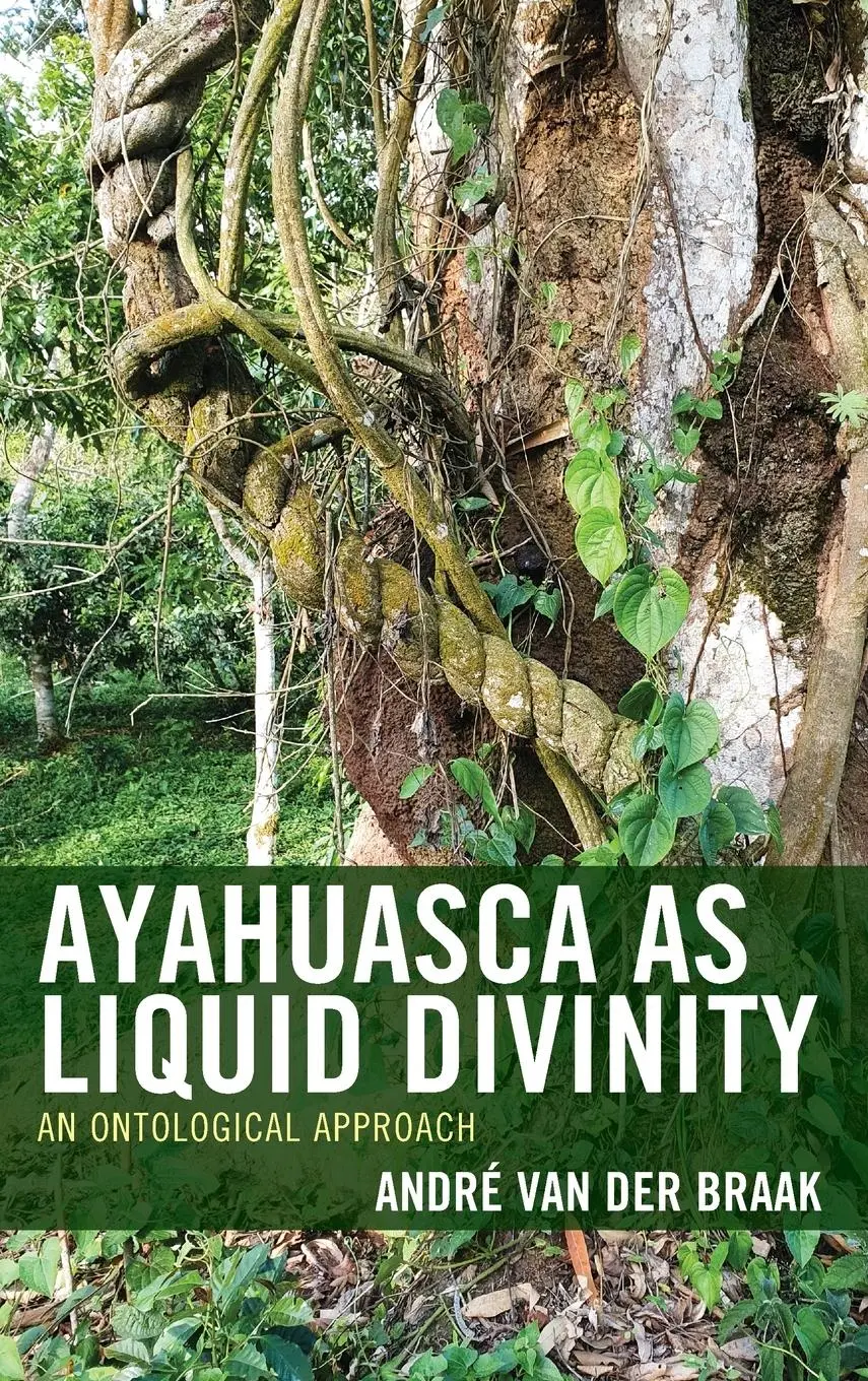 Cover: 9781666906448 | Ayahuasca as Liquid Divinity | An Ontological Approach | Braak | Buch