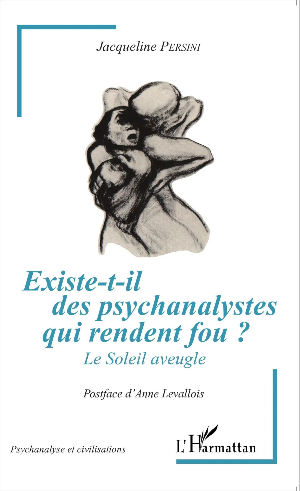 Cover: 9782343066448 | Existe-t-il des psychanalystes qui rendent fou ? | Le soleil aveugle